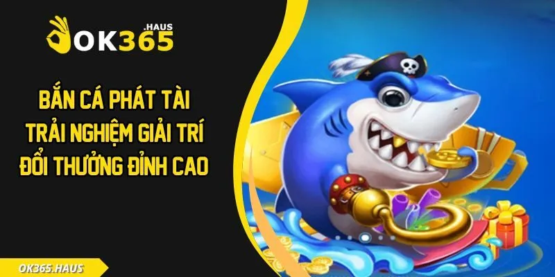 Bắn cá phát tài